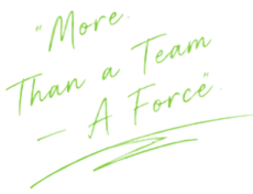 “More Than a Team — A Force”.