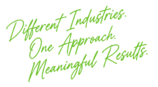 Different Industries. One Approach. Meaningful Results.